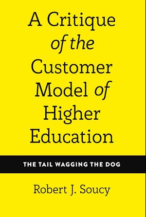 A Critique of the Customer Model of Higher Education