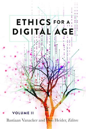 Ethics for a Digital Age, Vol. II