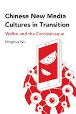 Chinese New Media Cultures in Transition