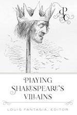 Playing Shakespeare's Villains