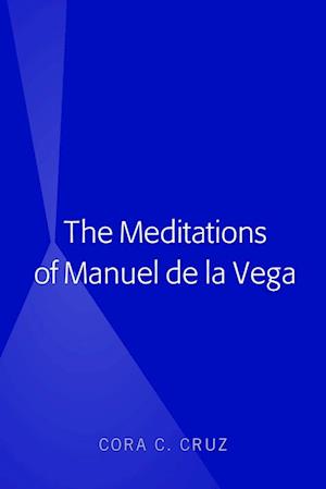 The Meditations of Manuel de la Vega