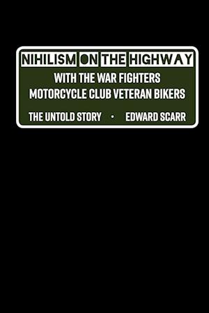 Nihilism on the Highway with the War Fighters Motorcycle Club Veteran Bikers