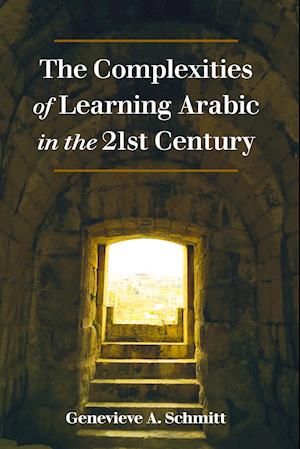 The Complexities of Learning Arabic in the 21st Century