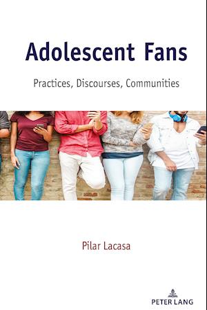 Adolescent Fans; Practices, Discourses, Communities