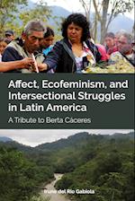Affect, Ecofeminism, and Intersectional Struggles in Latin America