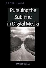 Pursuing the Sublime in the Digital Age