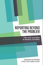 Reporting Beyond the Problem