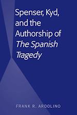 Spenser, Kyd, and the Authorship of "The Spanish Tragedy"