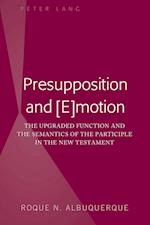 Presupposition and [E]motion : The Upgraded Function and the Semantics of the Participle in the New Testament 