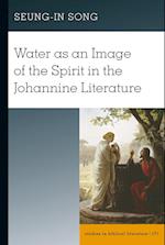 Water as an Image of the Spirit in the Johannine Literature