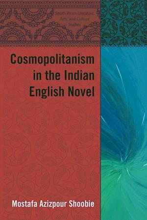 Cosmopolitanism in the Indian English Novel