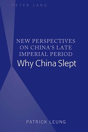 New Perspectives on China’s Late Imperial Period : Why China Slept