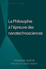 La Philosophie à l''épreuve des nanotechnosciences