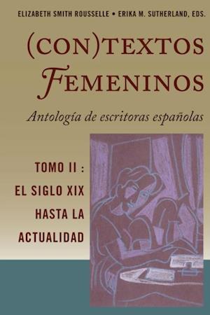 (Con)textos femeninos: Antología de escritoras españolas. Tomo II