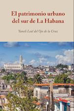 El Patrimonio Urbano del Sur de la Habana