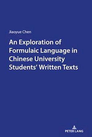 An Exploration of Formulaic Language in Chinese University Students' Written Texts