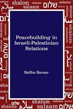 Peacebuilding in Israeli-Palestinian Relations