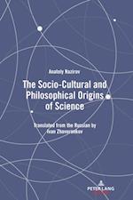 Socio-Cultural and Philosophical Origins of Science