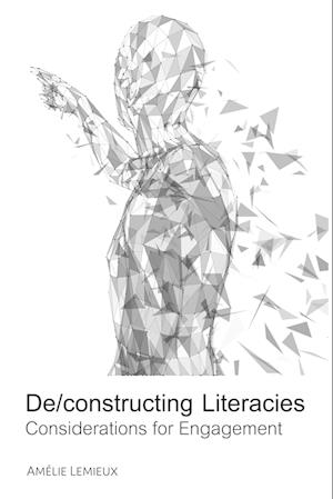 De/Constructing Literacies