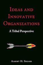 Ideas and Innovative Organizations