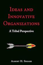 Ideas and Innovative Organizations