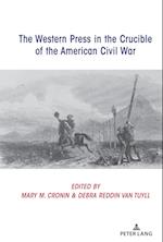 The Western Press in the Crucible of the American Civil War