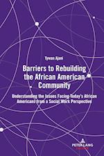 Barriers to Rebuilding the African American Community