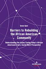 Barriers to Rebuilding the African American Community