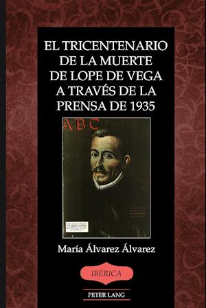 El Tricentenario de la Muerte de Lope de Vega a Través de la Prensa de 1935