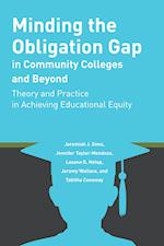Minding the Obligation Gap in Community Colleges and Beyond : Theory and Practice in Achieving Educational Equity 