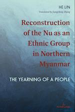 Reconstruction of the Nu as an Ethnic Group in Northern Myanmar; The Yearning of a People 