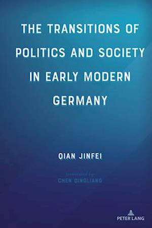 Transitions of Politics and Society in Early Modern Germany