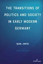 Transitions of Politics and Society in Early Modern Germany