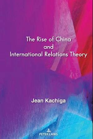 Rise of China and International Relations Theory