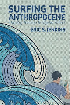 Surfing the Anthropocene