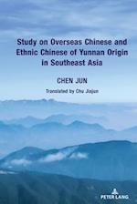 Study on Overseas Chinese and Ethnic Chinese of Yunnan Origin in Southeast Asia