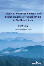 Study on Overseas Chinese and Ethnic Chinese of Yunnan Origin in Southeast Asia