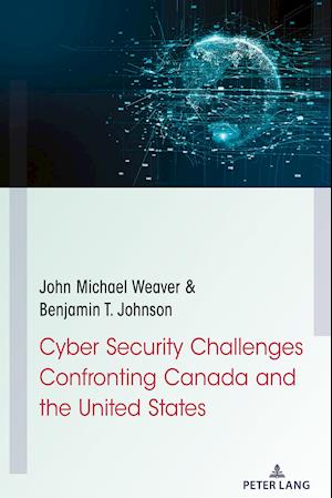 Cyber Security Challenges Confronting Canada and the United States