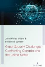 Cyber Security Challenges Confronting Canada and the United States