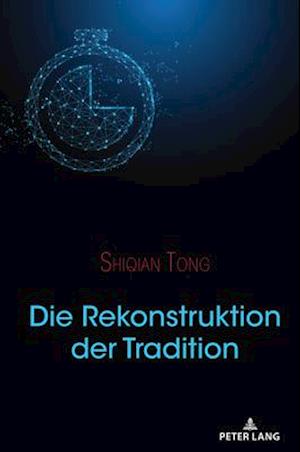 Die Rekonstruktion der Tradition