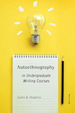 Autoethnography in Undergraduate Writing Courses