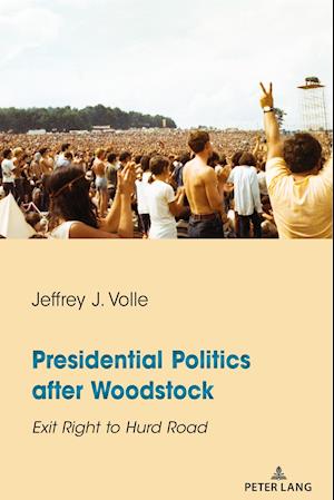 Presidential Politics after Woodstock