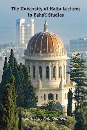 University of Haifa Lectures in Baha'i Studies
