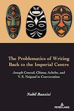 Problematics of Writing Back to the Imperial Centre