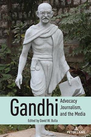 Gandhi, Advocacy Journalism, and the Media