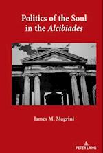 Politics of the Soul in the Alcibiades