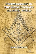 Freemasonry in the Revolutionary Atlantic World
