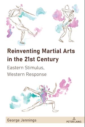 Reinventing Martial Arts in the 21st Century