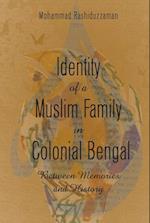 Identity of a Muslim Family in Colonial Bengal