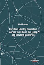 Christian Identity Formation Across the Elbe in the Tenth and Eleventh Centuries